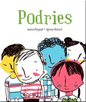 Presentació del llibre: 'Podries' de Joana Raspall i Ignasi Blanch