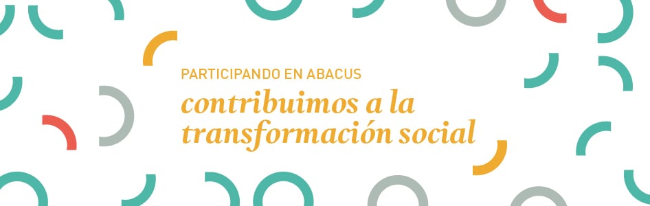 Participando en Abacus contribuimos a la transformación social
