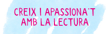 Creix amb la lectura