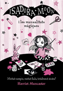 Isadora Moon i les manualitats màgiques, de Harriet Muncaster (Alfaguara)