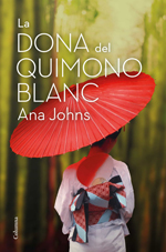 “La dona del quimono blanc”, d’Ana Johns (Columna)