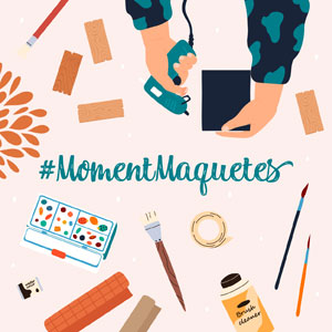 #MomentMaquetes